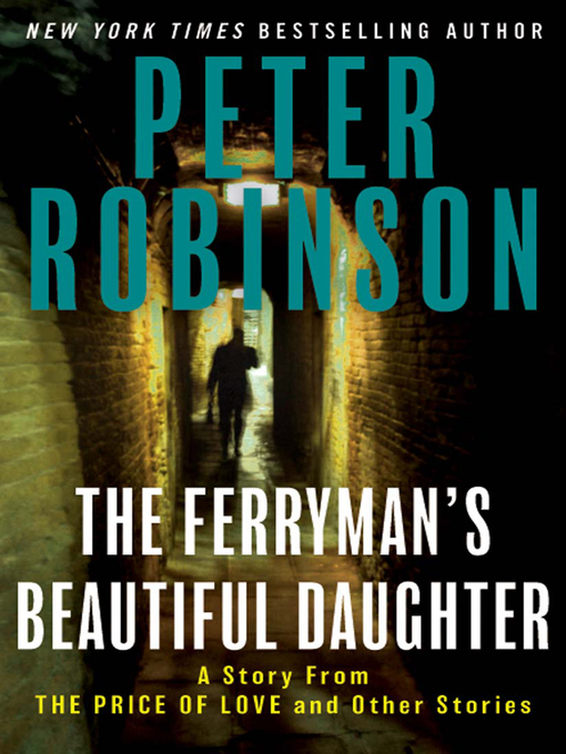 Title details for The Ferryman's Beautiful Daughter by Peter Robinson - Available